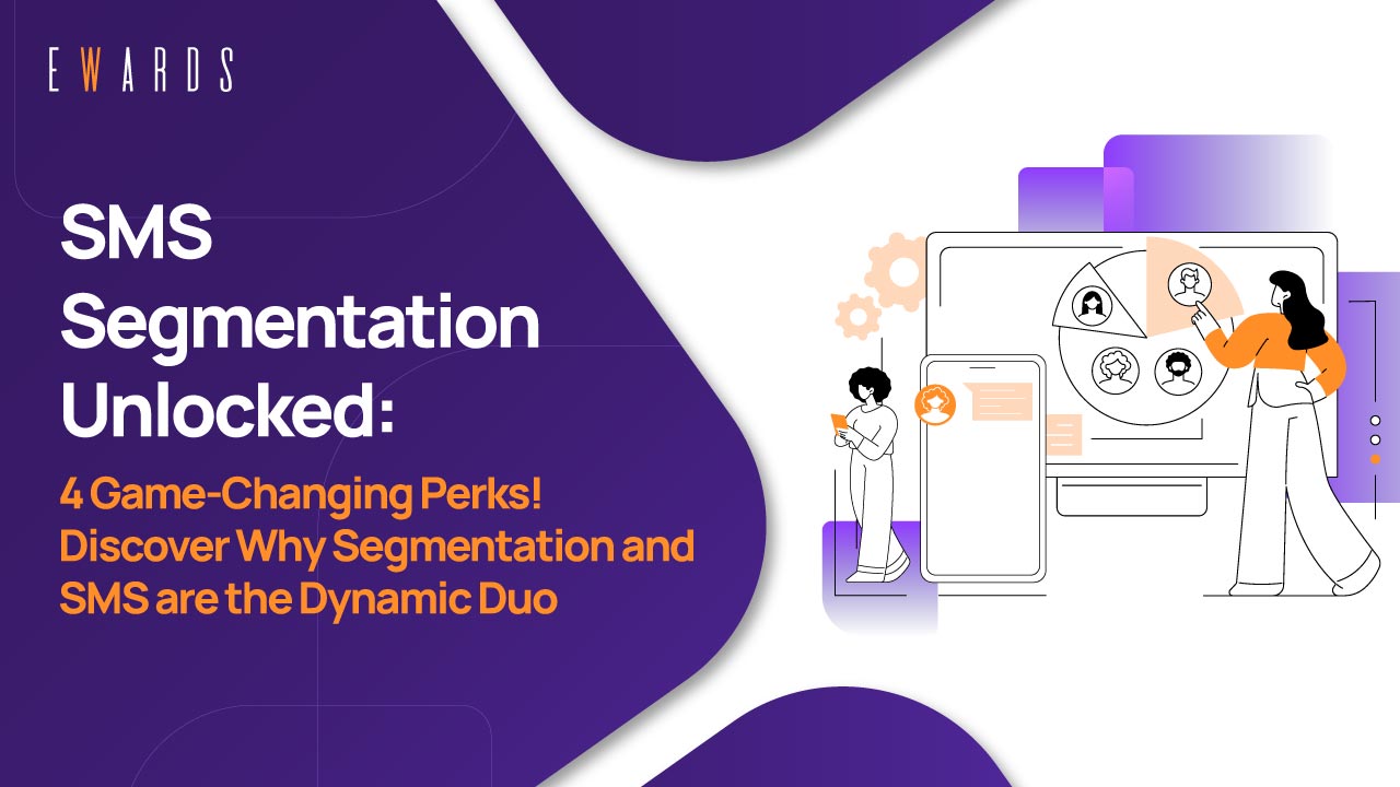SMS Segmentation Unlocked: 4 Game-Changing Perks! Discover Why Segmentation and SMS are the Dynamic Duo